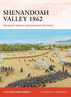 [Osprey Campaign 258] • Shenandoah Valley 1862